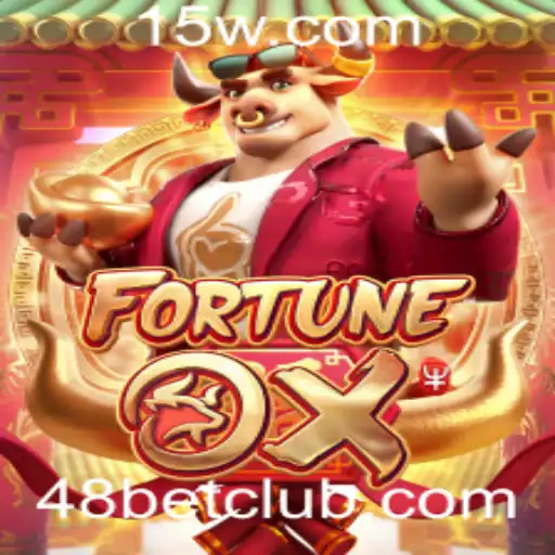 FortuneOx: Explorando as Regras e Estratégias do Jogo 48 Bet