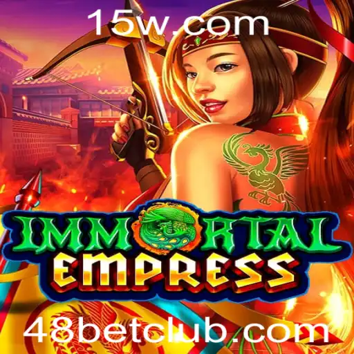 ImmortalEmpress: Desvendando o Mundo e as Regras do Jogo com 48 bet